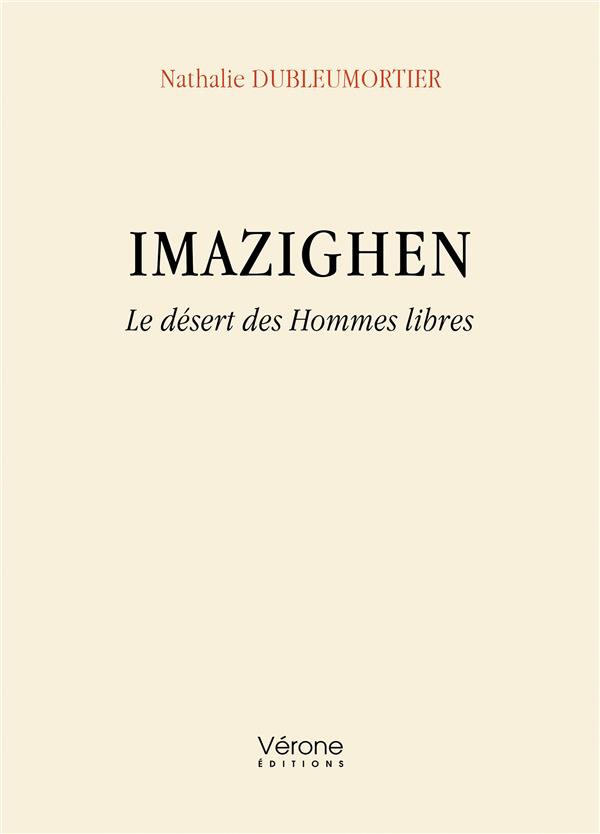 IMAZIGHEN - LE DESERT DES HOMMES LIBRES
