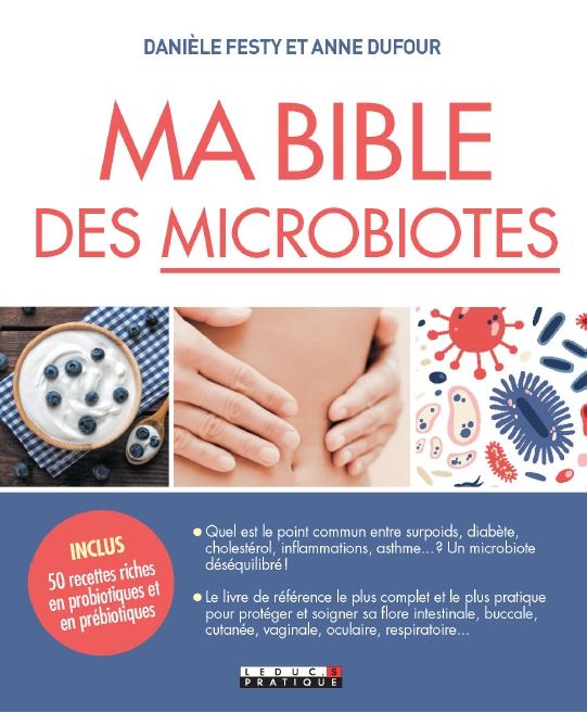 MA BIBLE DES MICROBIOTES - INCLUS 50 FICHES RICHES EN PROBIOTIQUES ET EN PREBIOTIQUES