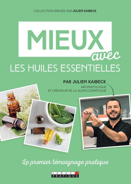 MIEUX AVEC LES HUILES ESSENTIELLES - LE PREMIER TEMOIGNAGE PRATIQUE