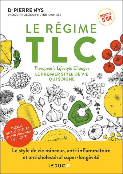 LE REGIME TLC - LE PREMIER STYLE DE VIE QUI SOIGNE