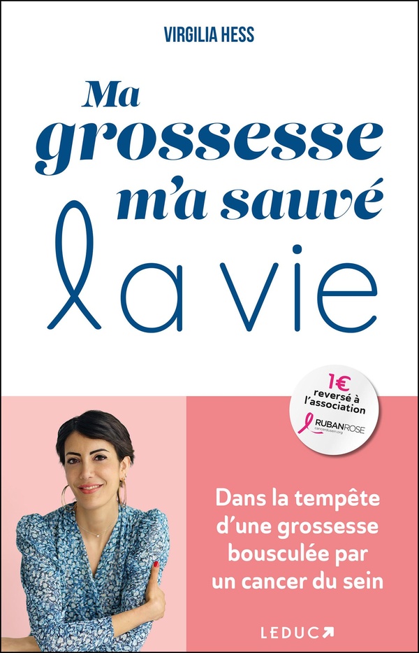 MA GROSSESSE M'A SAUVE LA VIE - DANS LA TEMPETE DUNE GROSSESSE BOUSCULEE PAR UN CANCER DU SEIN