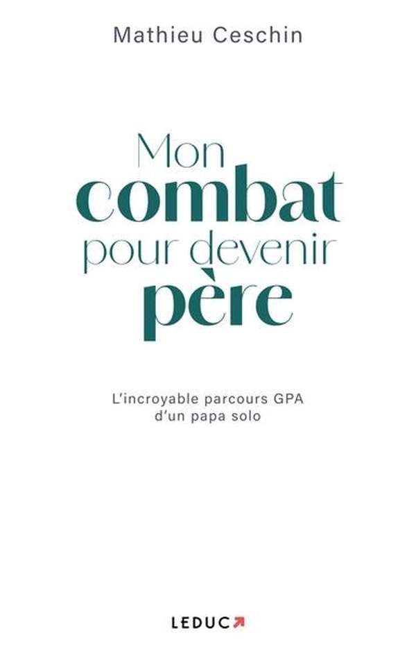 MON COMBAT POUR DEVENIR PERE - L'INCROYABLE PARCOURS GPA D'UN PAPA SOLO