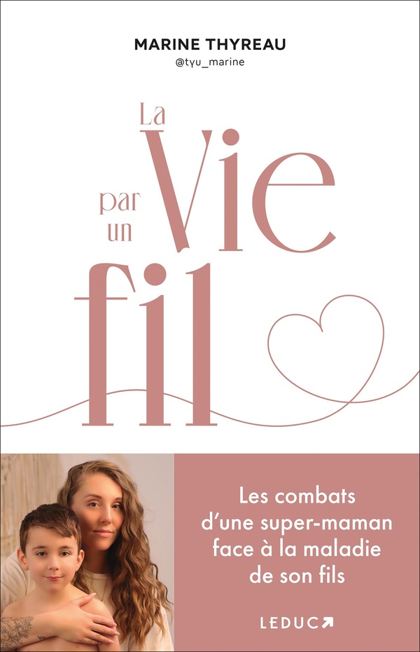 LA VIE PAR UN FIL - LES COMBATS DUNE SUPER-MAMAN FACE A LA MALADIE DE SON FILS