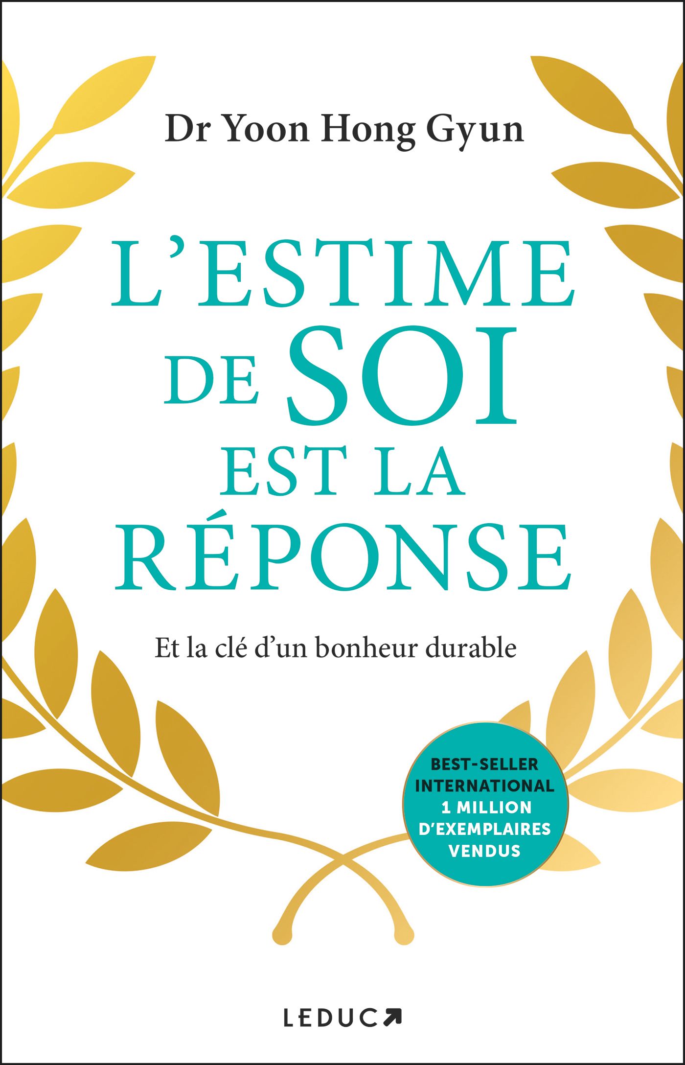 L'ESTIME DE SOI EST LA REPONSE - ET LA CLE D'UN BONHEUR DURABLE
