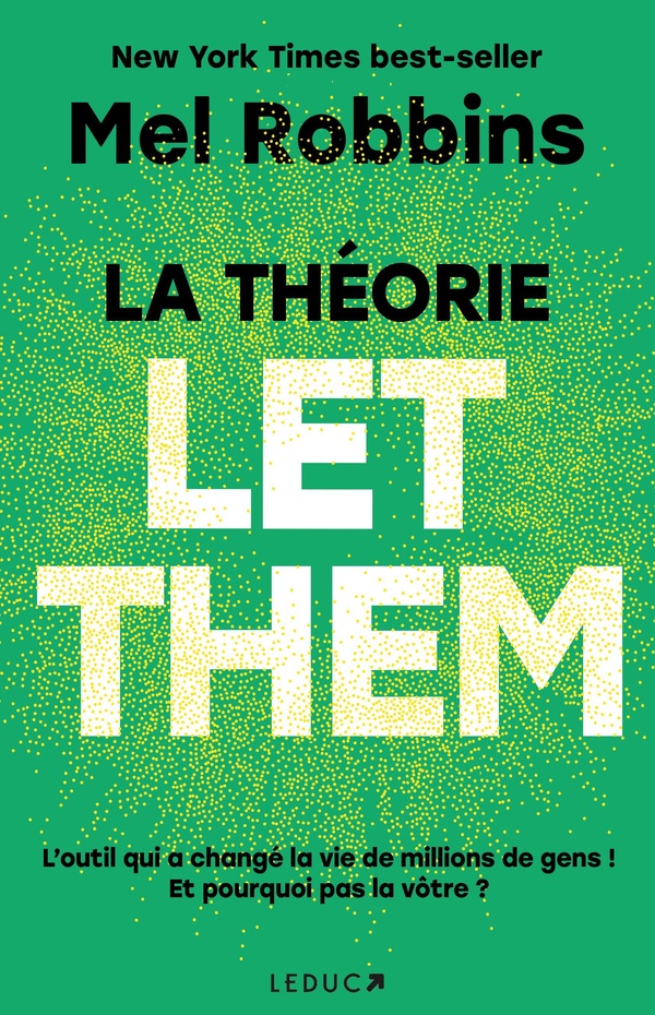 LA THEORIE LET THEM - ARRETEZ DE VOULOIR CONTROLER L'INCONTROLABLE !