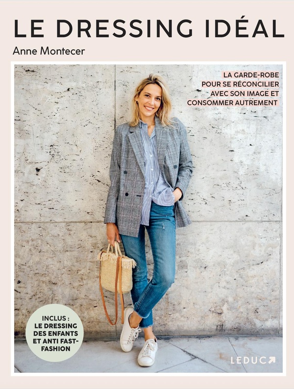 LE DRESSING IDEAL - LA GARDE-ROBE POUR SE RECONCILIER AVEC SON IMAGE ET CONSOMMER AUTREMENT