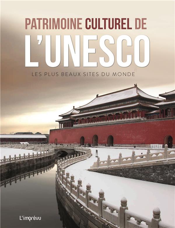 PATRIMOINE CULTUREL DE L'UNESCO - LES PLUS BEAUX SITES DU MONDE