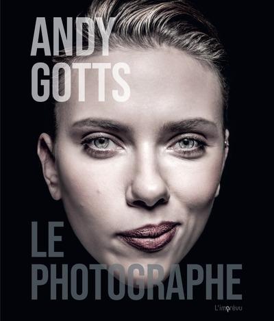 ANDY GOTTS - LE PHOTOGRAPHE