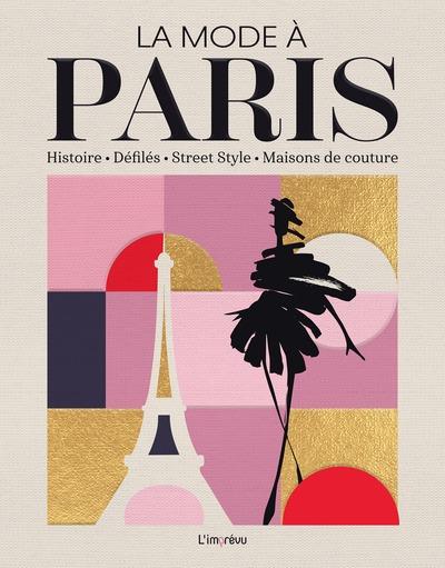 LA MODE A PARIS - HISTOIRE DEFILES STREET STYLE MAISONS DE COUTURE