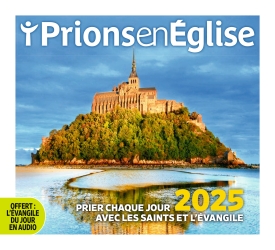 EPHEMERIDE MA PRIERE DU JOUR 2025 - L'EVANGILE AU COEUR DE VOTRE JOURNEE