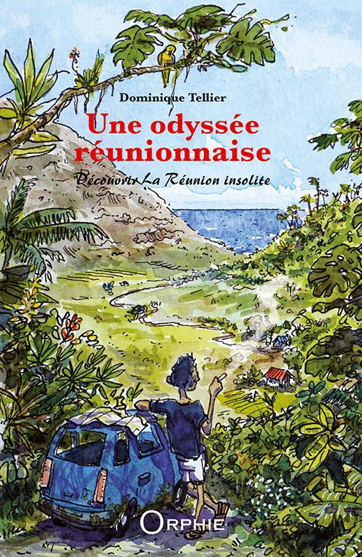 UNE ODYSSEE REUNIONNAISE - DECOUVRIR LA REUNION INSOLITE