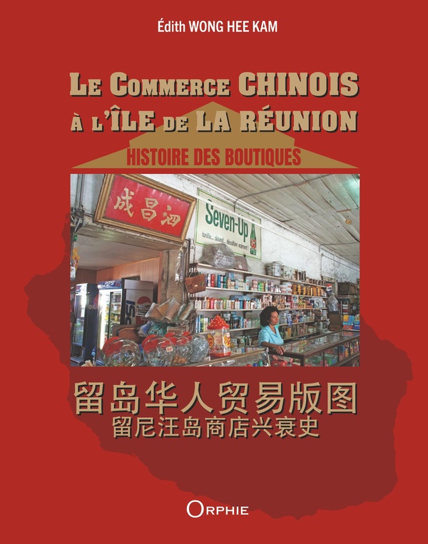 LE COMMERCE CHINOIS A L'ILE DE LA REUNION : HISTOIRE DES BOUTIQUES