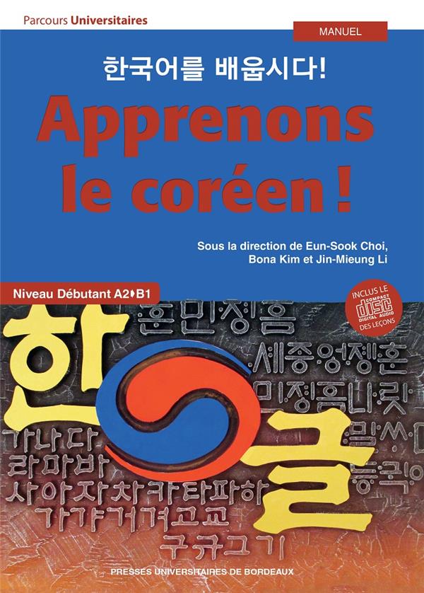 APPRENONS LE COREEN ! - NIVEAU DEBUTANT A2-B1 (2E EDITION REVUE ET CORRIGEE)