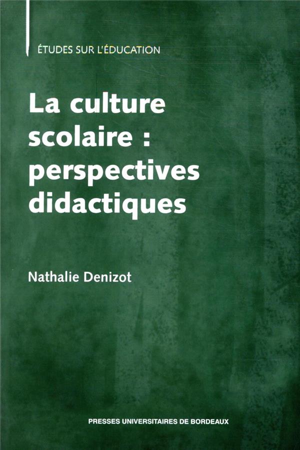 LA CULTURE SCOLAIRE : PERSPECTIVES DIDACTIQUES