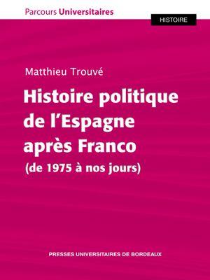 HISTOIRE POLITIQUE DE LESPAGNE APRES FRANCO (DE 1975 A NOS JOURS)