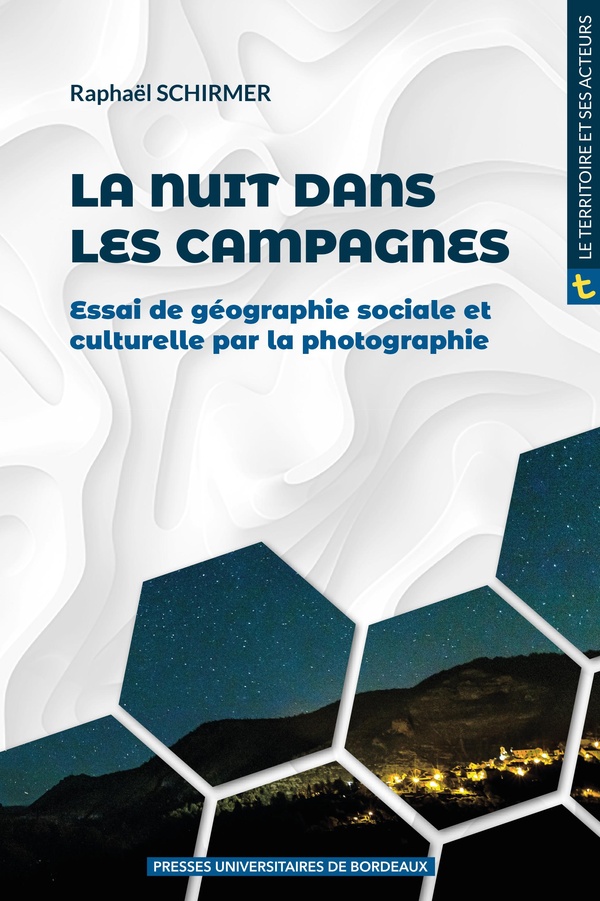 LA NUIT DANS LES CAMPAGNES - ESSAI DE GEOGRAPHIE SOCIALE ET CULTURELLE PAR LA PHOTOGRAPHIE