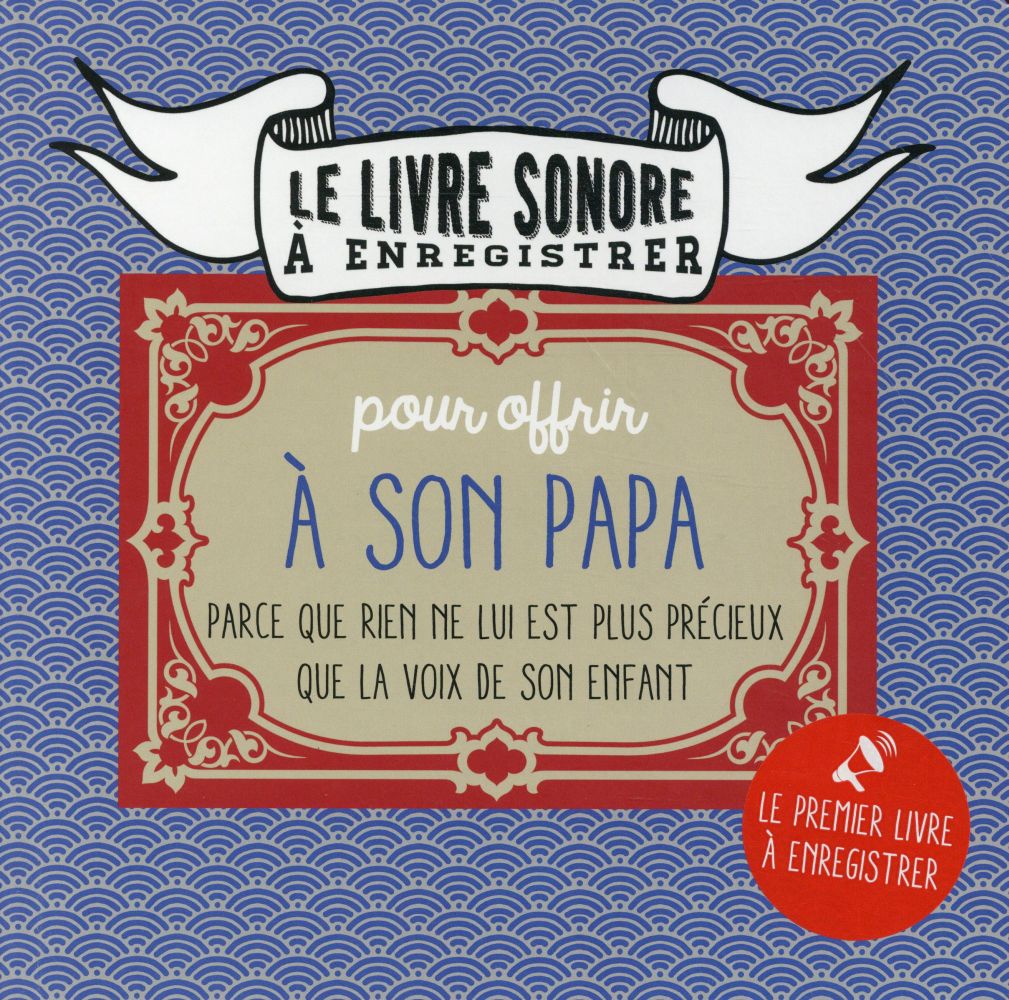 LE LIVRE A ENREGISTRER POUR OFFRIR A SON PAPA