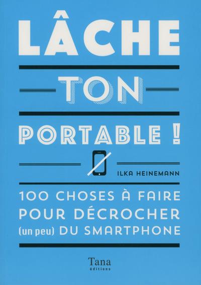 LACHE TON PORTABLE !