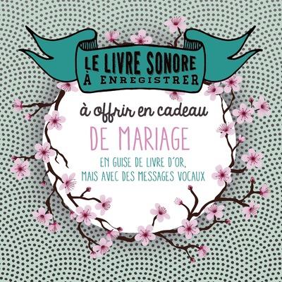 LE LIVRE SONORE A ENREGISTRER - A OFFRIR EN CADEAU DE MARIAGE