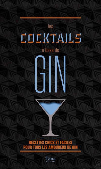 LES COCKTAILS A BASE DE GIN