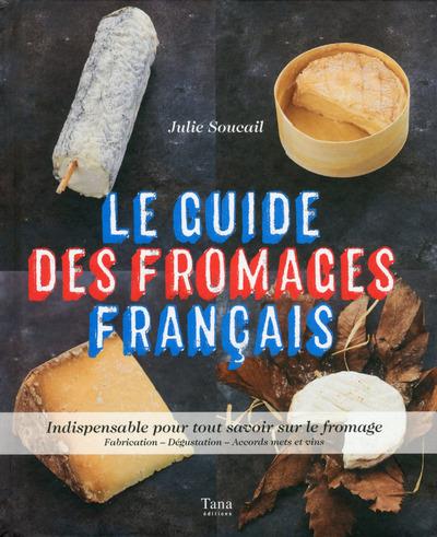 LE GUIDE DES FROMAGES FRANCAIS