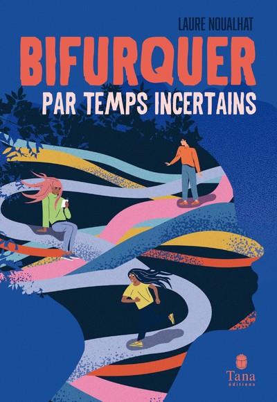 BIFURQUER PAR TEMPS INCERTAINS