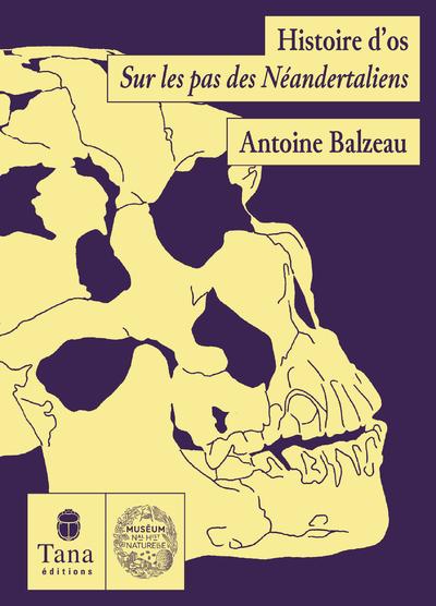 HISTOIRE D'OS - SUR LES PAS DES NEANDERTALIENS