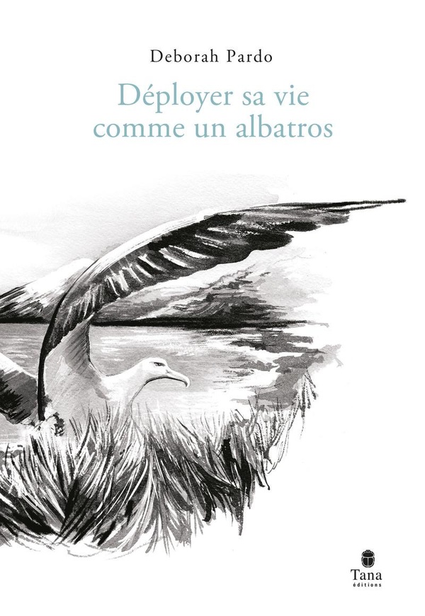 DEPLOYER SA VIE COMME UN ALBATROS