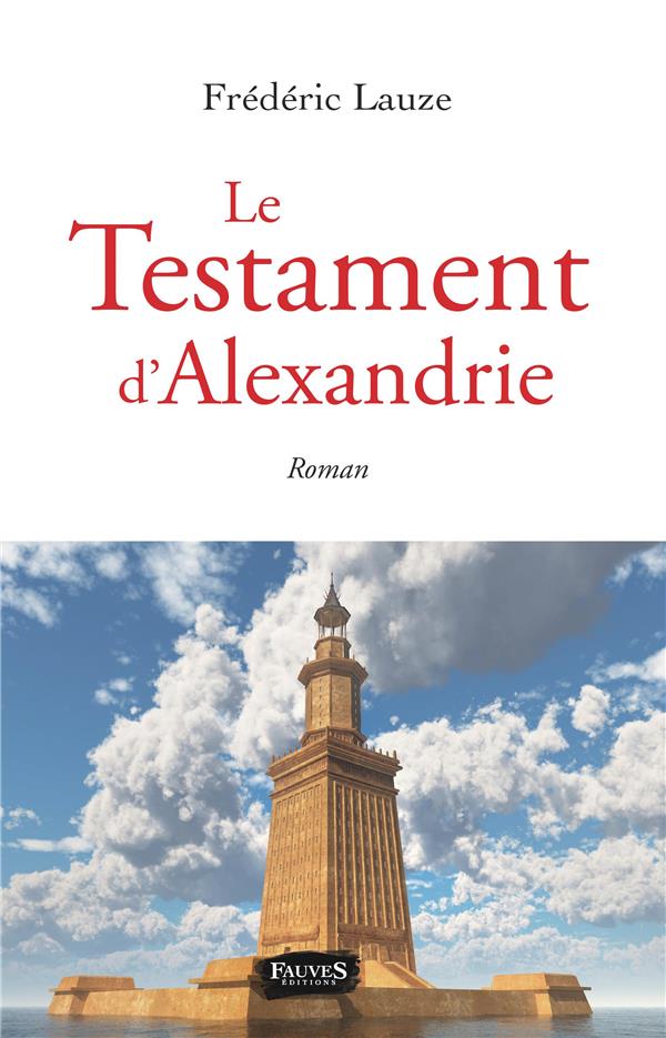 LE TESTAMENT D'ALEXANDRIE - ROMAN