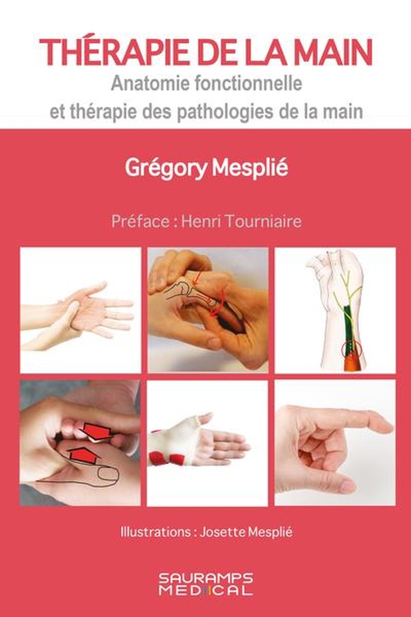 THERAPIE DE LA MAIN-ANATOMIE FONCTIONNELLE ET THERAPIE DES PATHOLOGIES DE LA MAIN