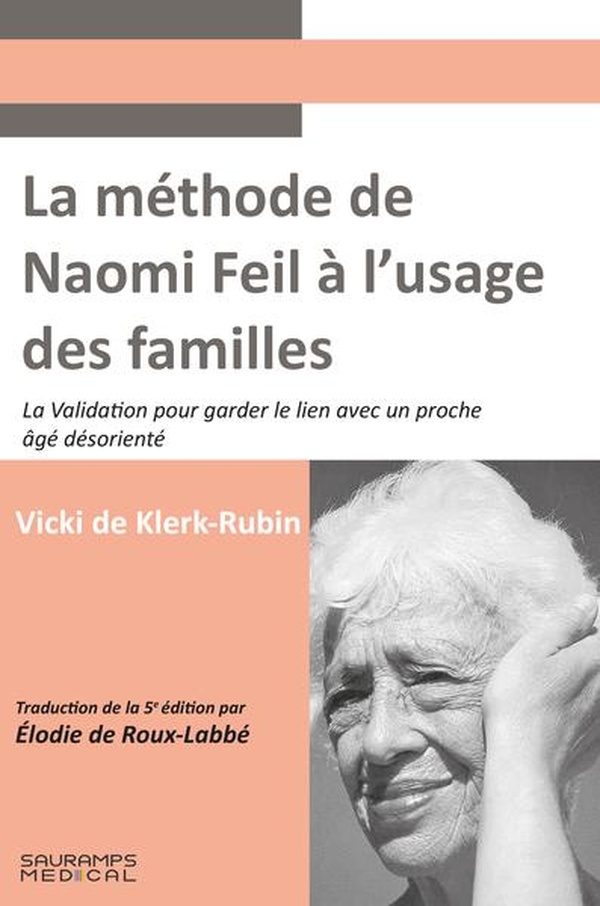 LA METHODE DE NAOMI FEIL A L'USAGE DES FAMILLES - LA VALIDATION POUR GARDER LE LIEN AVEC UN PROCHE A