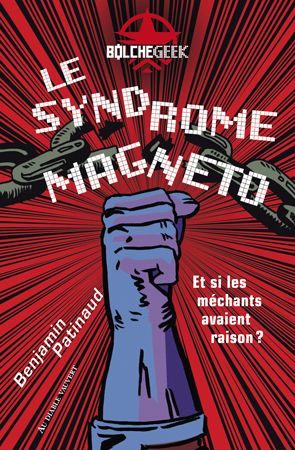 LE SYNDROME MAGNETO - ET SI LES MECHANTS AVAIENT RAISON ?