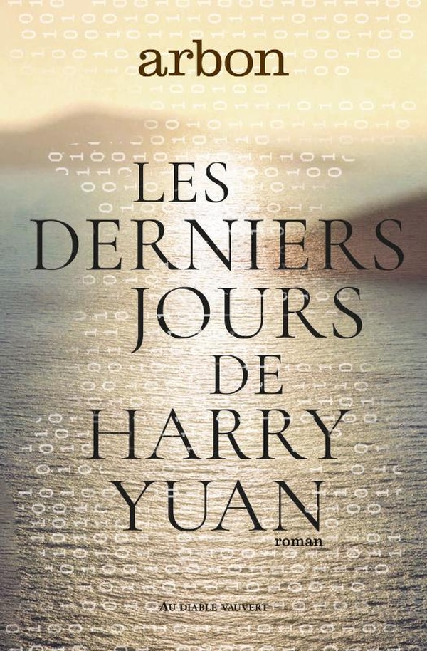 LES DERNIERS JOURS DE HARRY YUAN