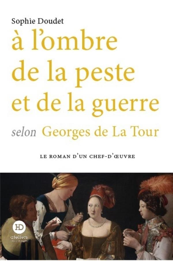 A L'OMBRE DE LA PESTE ET DE LA GUERRE SELON GEORGES DE LA TOUR