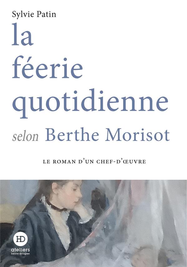 LA FEERIE QUOTIDIENNE SELON BERTHE MORISOT