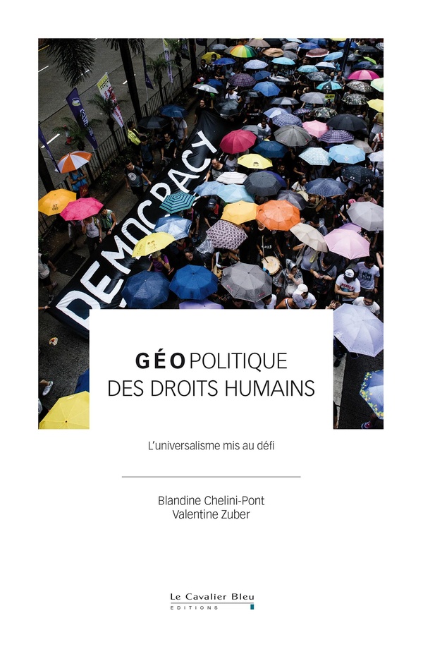 GEOPOLITIQUE DES DROITS HUMAINS - L'UNIVERSALISME MIS AU DEFI