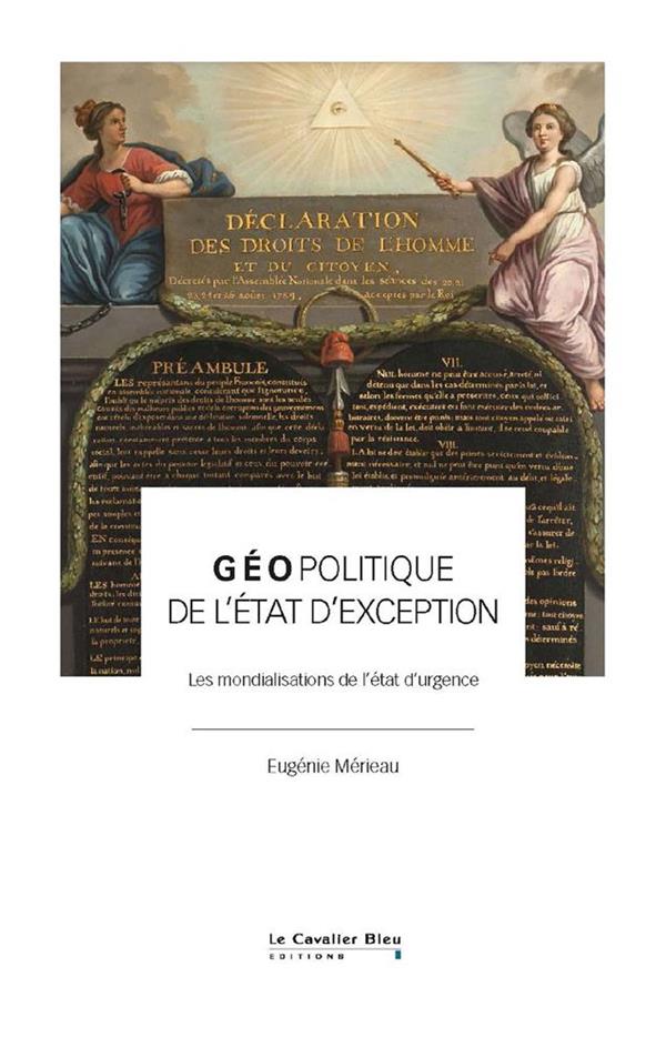 GEOPOLITIQUE DE L'ETAT D'EXCEPTION - LES MONDIALISATIONS DE L'ETAT D'URGENCE