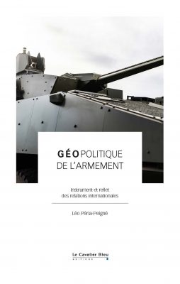 GEOPOLITIQUE DE L'ARMEMENT - INSTRUMENT ET REFLET DES RELATIONS INTERNATIONALES