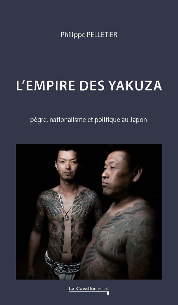 L'EMPIRE DES YAKUZA - PEGRE, NATIONALISME ET POLITIQUE AU JAPON