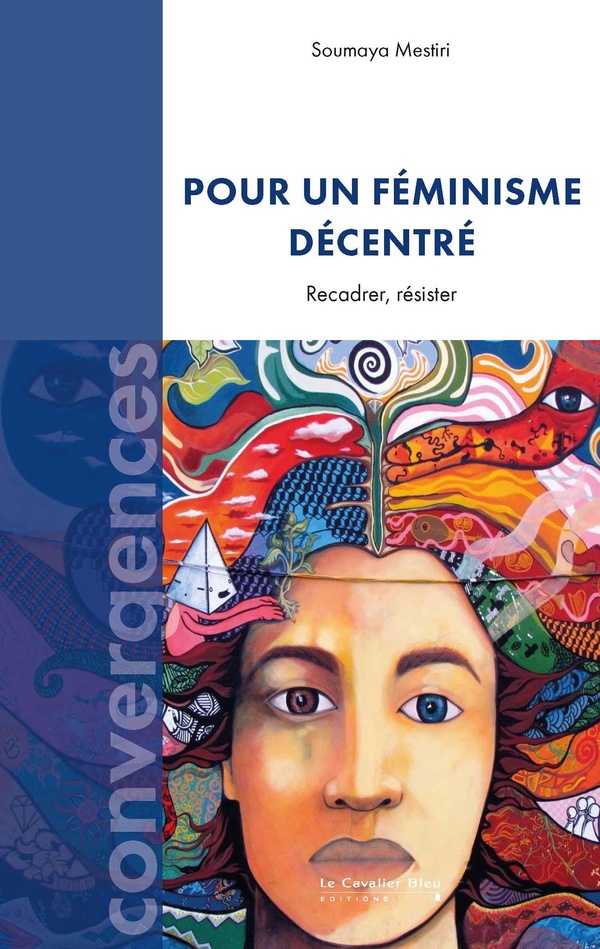 POUR UN FEMINISME DECENTRE - RECADRER, RESISTER