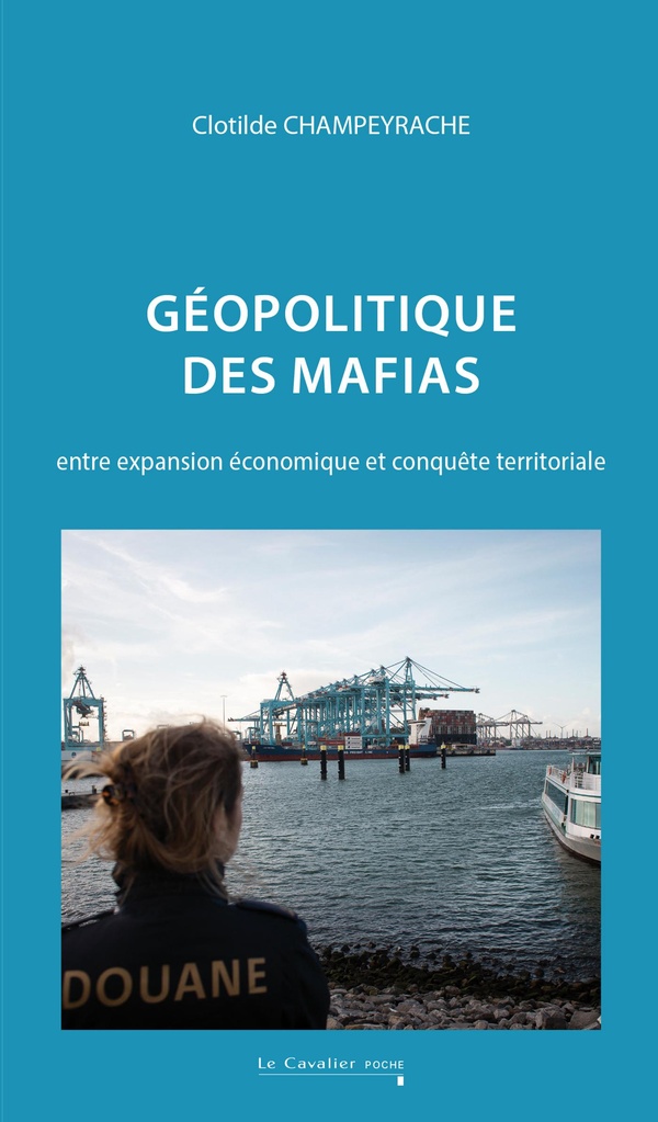 GEOPOLITIQUE DES MAFIAS - NED - ENTRE EXPANSION ECONOMIQUE ET CONQUETE TERRITORIALE