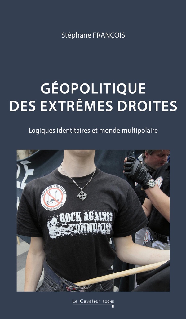GEOPOLITIQUE DES EXTREMES DROITES - LOGIQUES IDENTITAIRES ET MONDE MULTIPOLAIRE