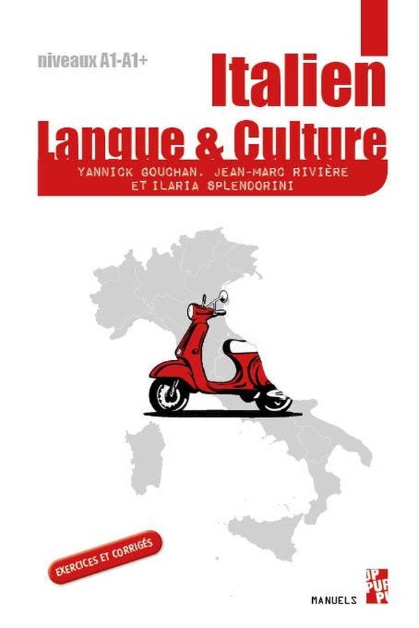 ITALIEN. LANGUE ET CULTURE - MANUEL D'ITALIEN POUR L'ENSEIGNEMENT SUPERIEUR, NIVEAU A1-A1+ (NIVEAU D