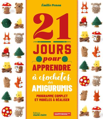 21 JOURS POUR APPRENDRE A CROCHETER DES AMIGURUMIS - PROGRAMME COMPLET ET MODELES A REALISER