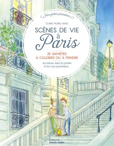 SCENES DE VIE A PARIS - 25 SAYNETES A COLORIER OU A PEINDRE