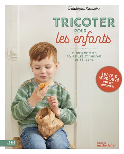 TRICOTER POUR LES ENFANTS - 18 JOLIS MODELES POUR FILLES ET GARCONS DE 4 A 10 ANS