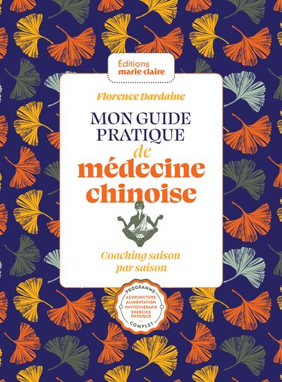 MON GUIDE PRATIQUE DE MEDECINE CHINOISE - COACHING SAISON PAR SAISON