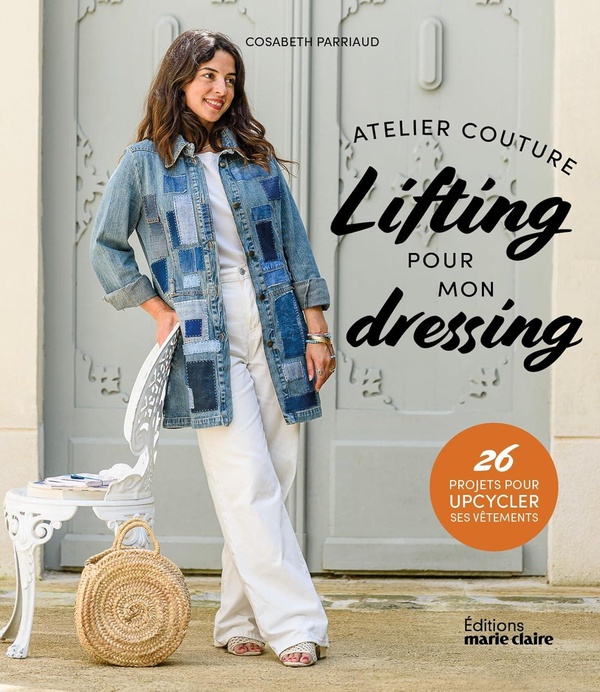 ATELIER COUTURE : LIFTING POUR MON DRESSING - 26 PROJETS POUR UPCYCLER SES VETEMENTS