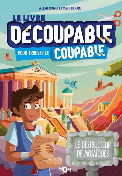 LE LIVRE DECOUPABLE POUR TROUVER LE COUPABLE - LE DESTRUCTEUR DE MOSAIQUE !