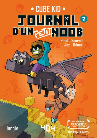 JOURNAL D'UN PETIT NOOB - TOME 7 APPRIVOISER LA BETE !